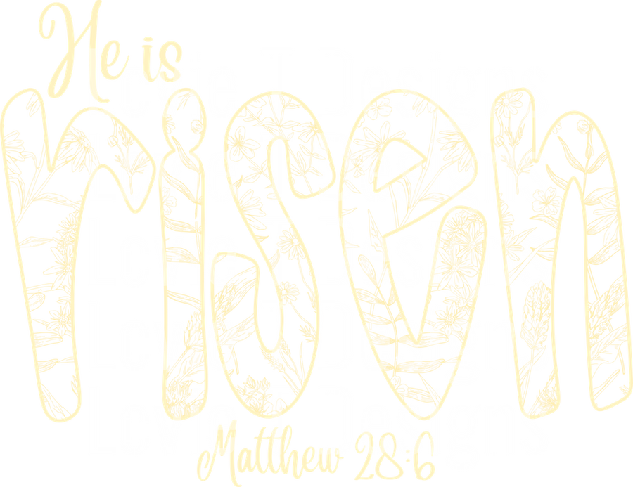 HE IS RISEN YELLOW FLORAL