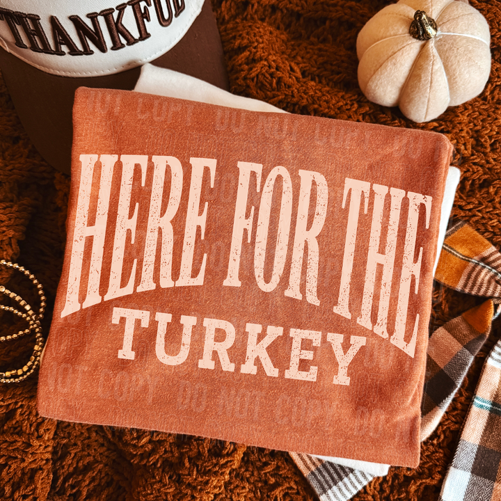 HERE FOR THE TURKEY mockup