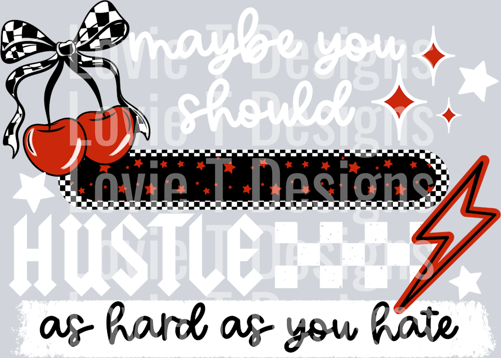 Hustle_As_Hard_As_You_Hate_White_Words