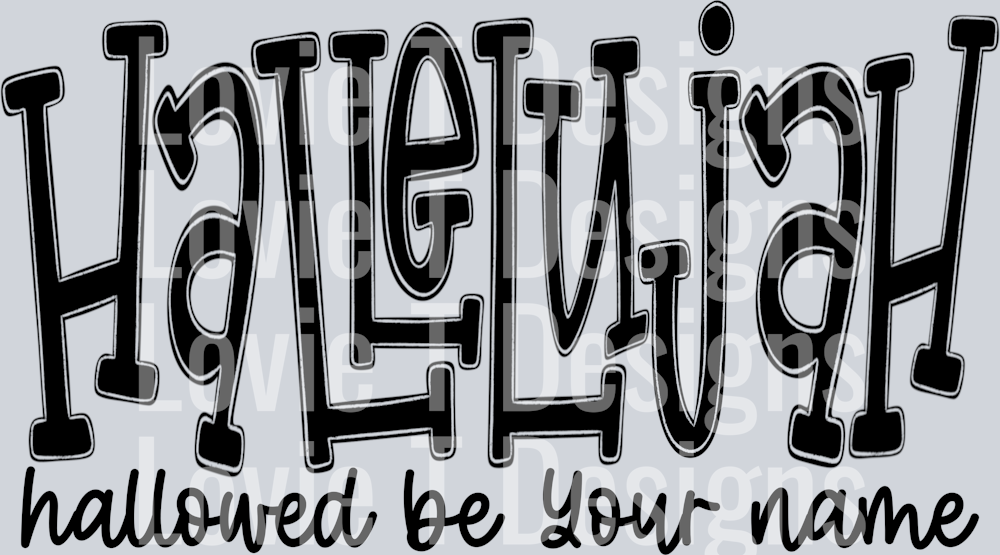 Hallelujah Hallowed be Your name Black