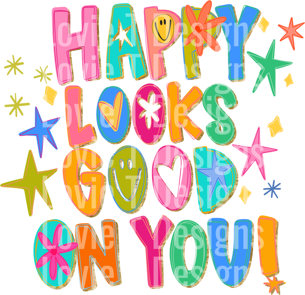 Happy Looks Good Glitter DTF transfer design