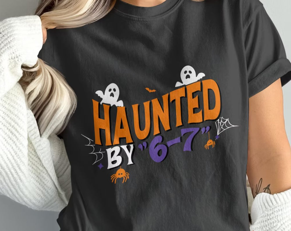 Haunted By 6 7 DTF transfer design – image 1