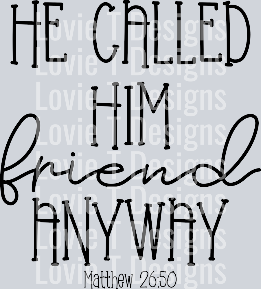 He Called Him Friend Anyway