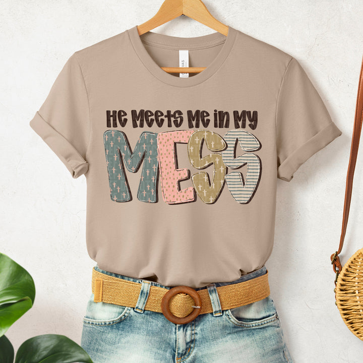 HE MEETS ME IN MY MESS