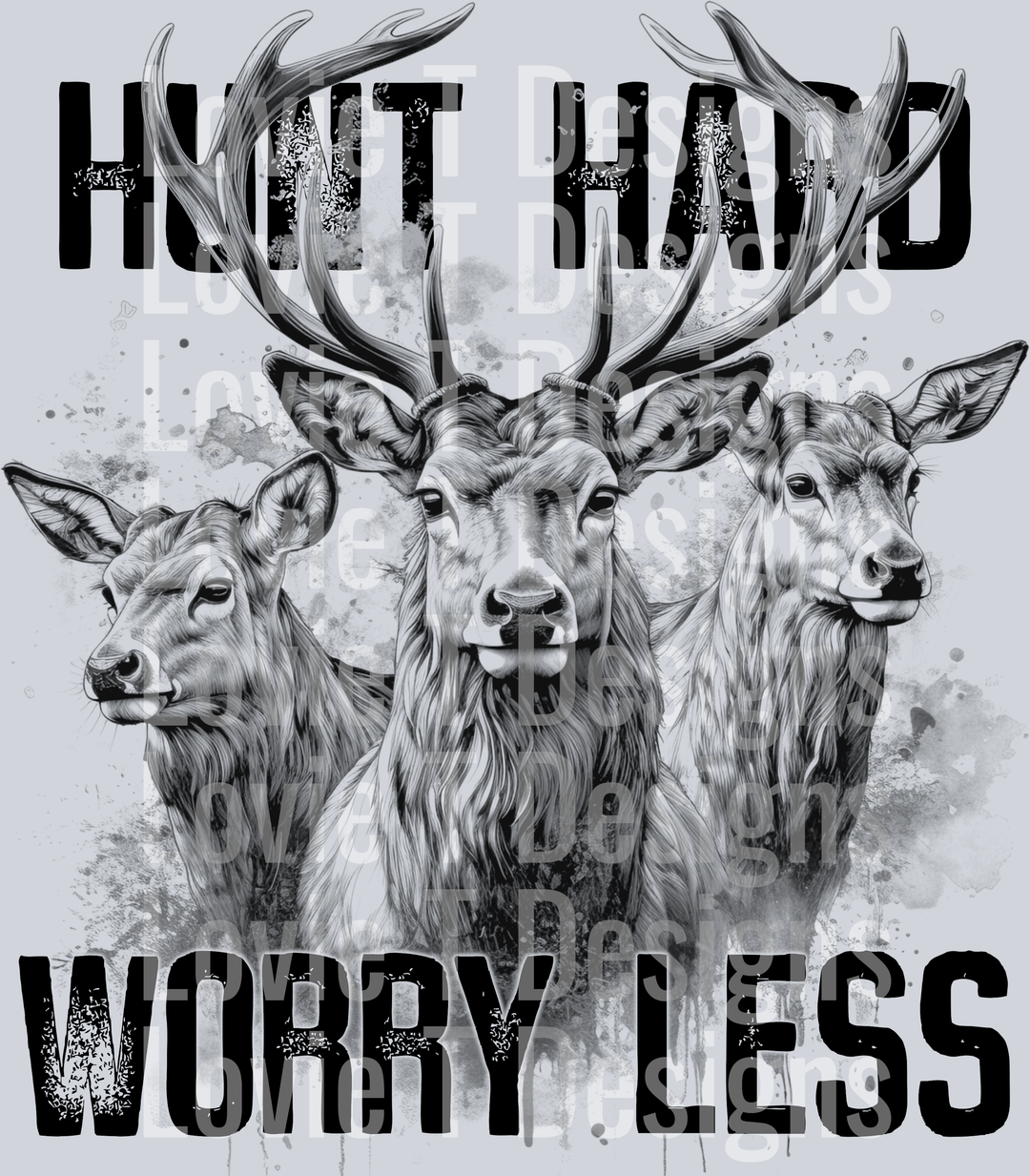 Hunt Hard Worry Less