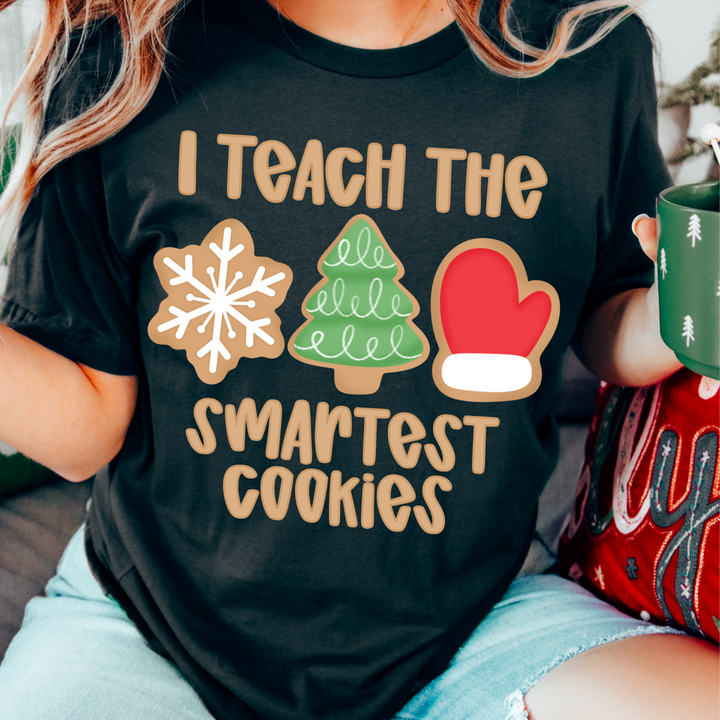 I TEACH THE SMARTEST COOKIES