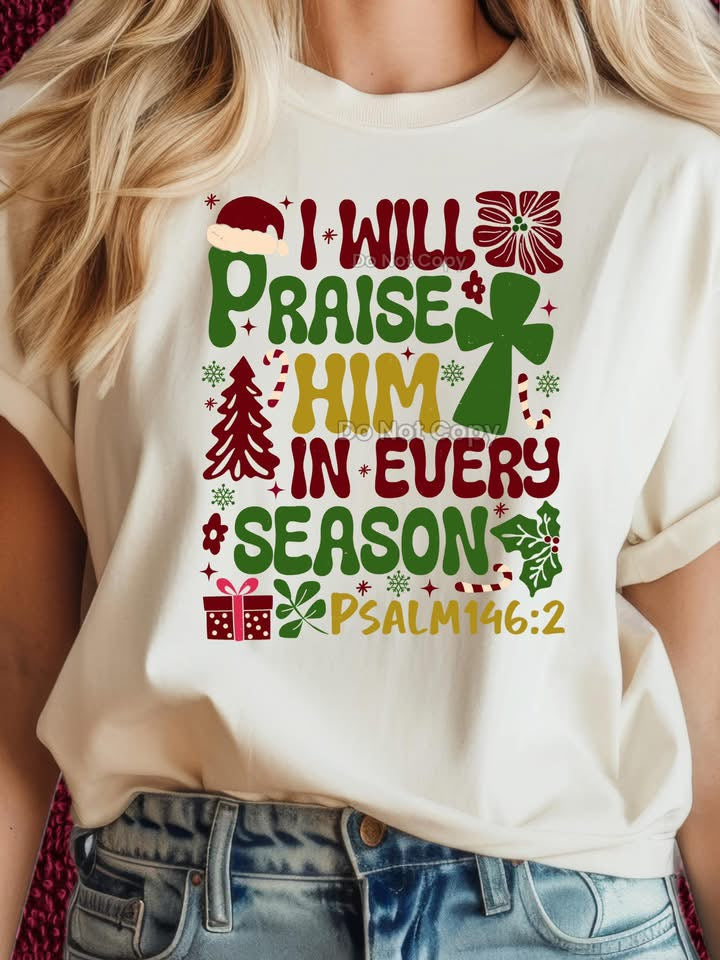 I Will Praise Him In Every Season-[DTF Transfer]-Lovie T Designs