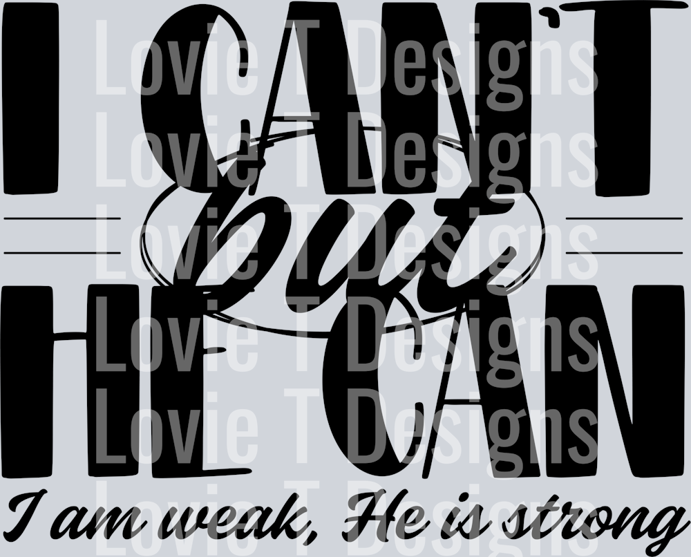 I can't, He can - black