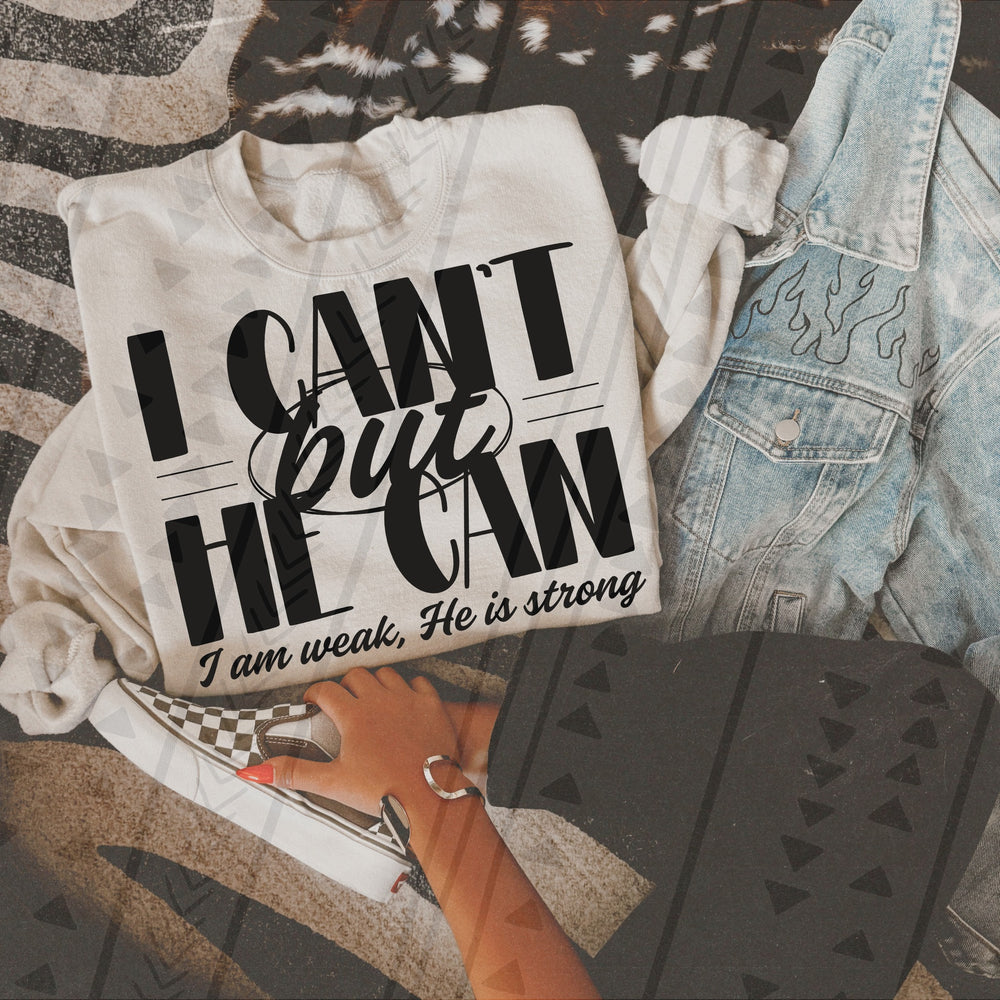 I Can't, He Can Black DTF transfer design – image 1