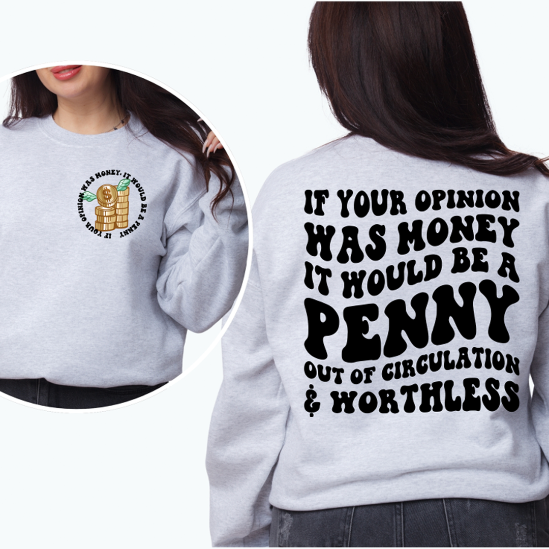 If Your Opinion Was Money – DTF Transfer