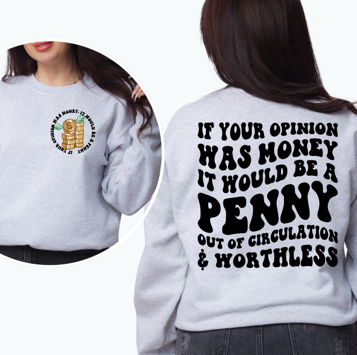 If Your Opinion Was Money DTF transfer design