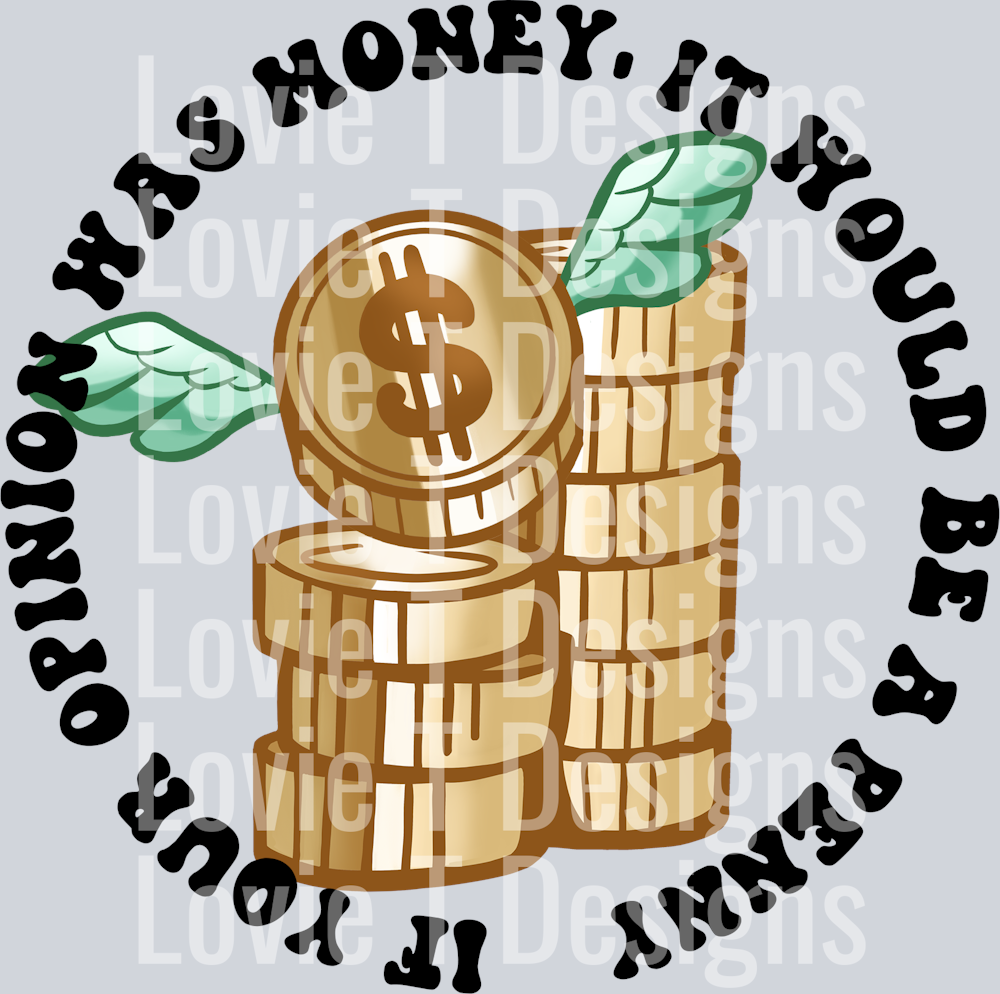 IF YOUR OPINION WAS MONEY POCKET