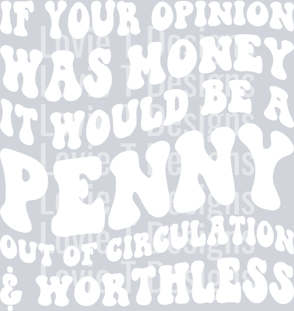 IF YOUR OPINION WAS MONEY WHITE