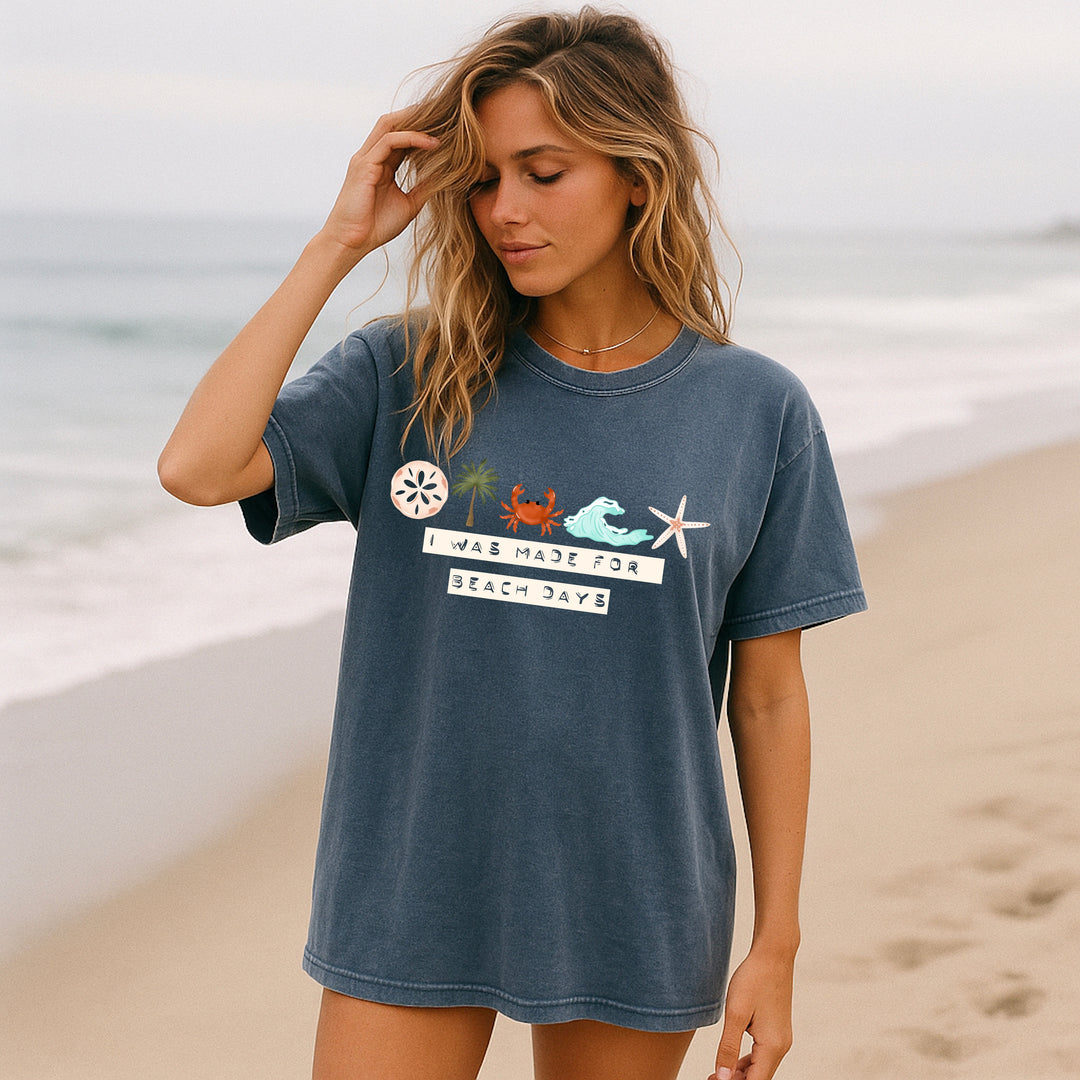I WAS MADE FOR BEACH DAYS