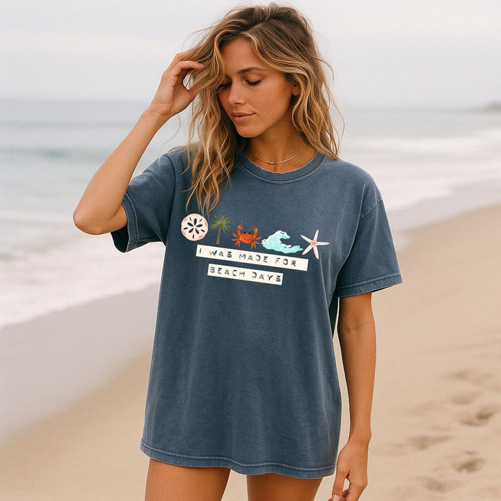 I WAS MADE FOR BEACH DAYS
