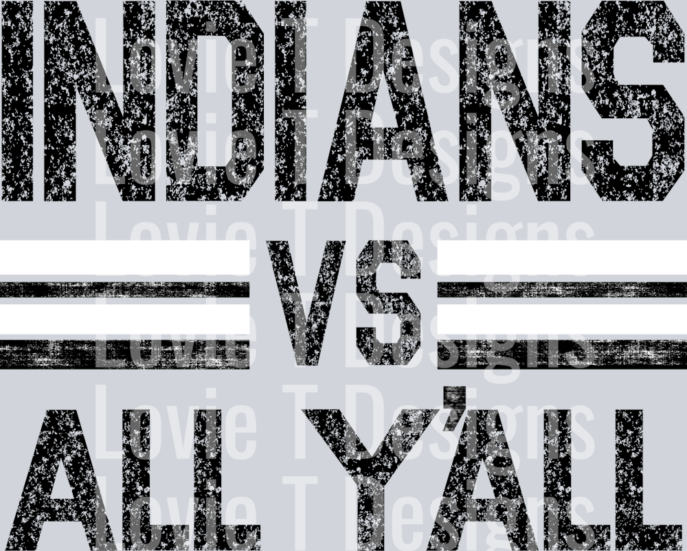 INDIANS VS ALL YALL BLACK AND WHITE