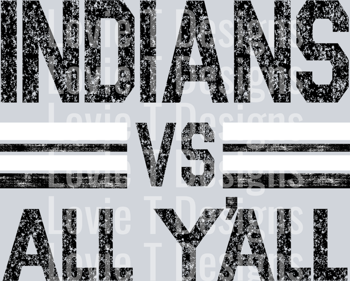 INDIANS VS ALL YALL BLACK AND WHITE