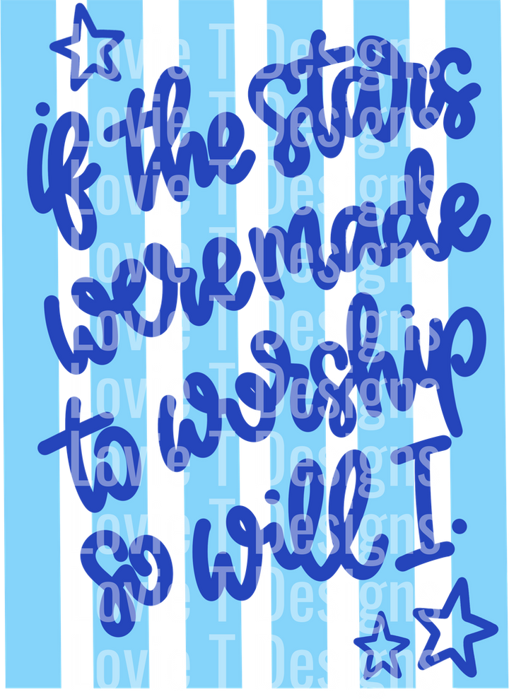 If the Stars Were Made to Worship So, Will I Blue Stripes