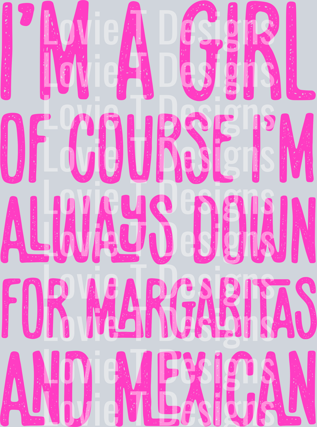 Im A Girl Of Course Margaritas And Mexican Pink