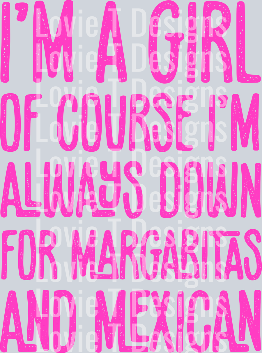 Im A Girl Of Course Margaritas And Mexican Pink