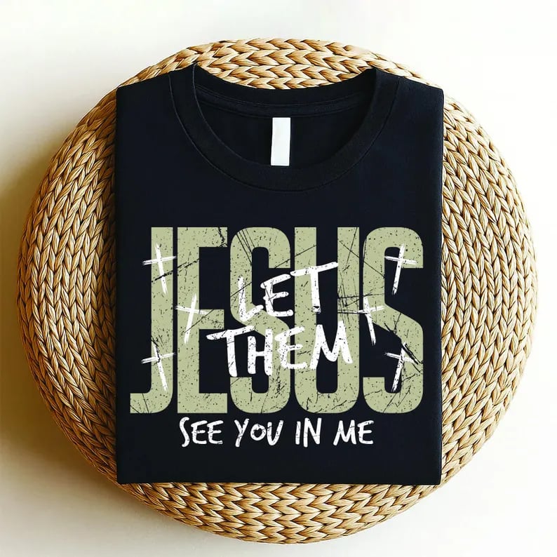 JESUS LET THEM SEE YOU IN ME KHAKI