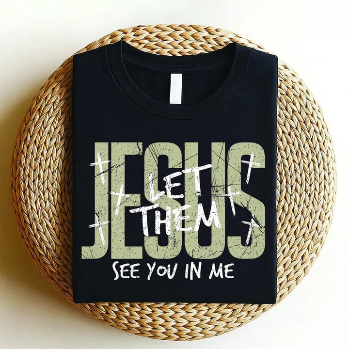 JESUS LET THEM SEE YOU IN ME KHAKI