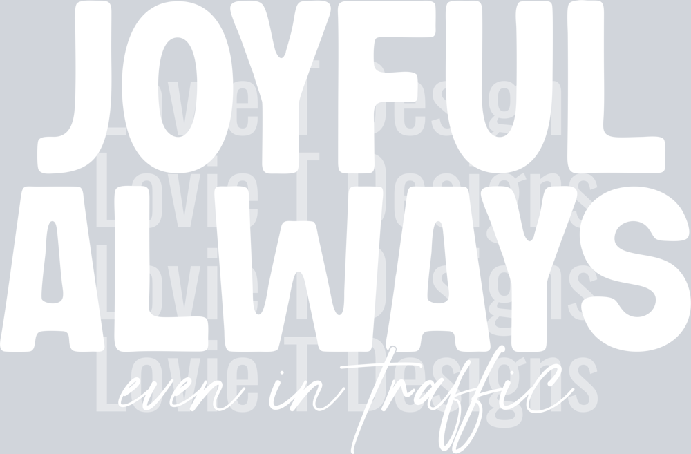 Joyful Always White