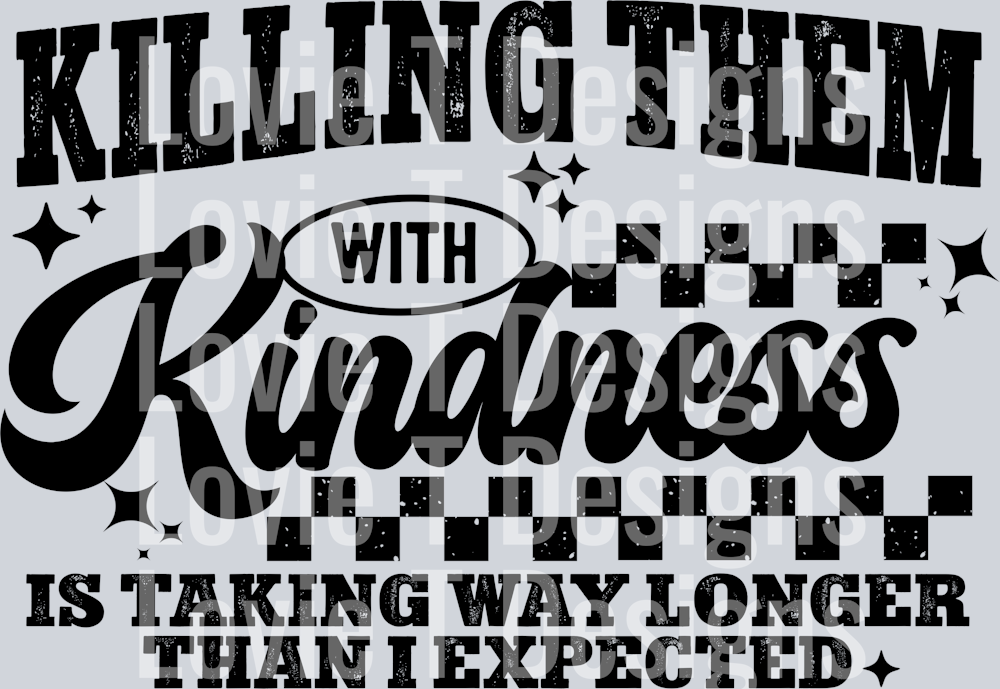 Killing_Them_With_kindness_Single_Color_Black