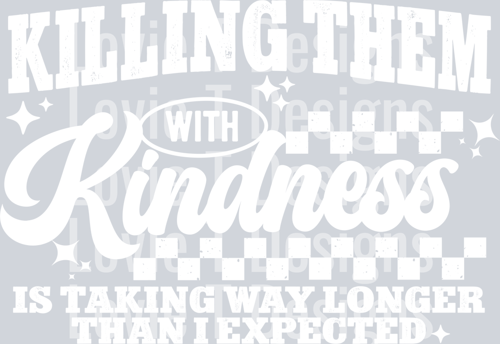 Killing_Them_With_kindness_Single_Color_White