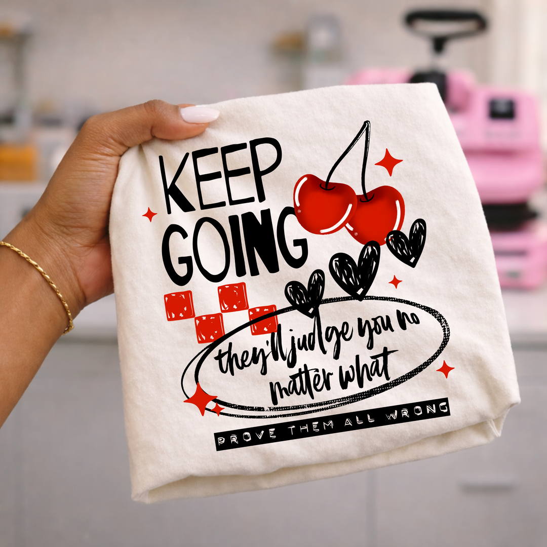 Keep Going Prove Them All Wrong (Black) DTF transfer – mockup
