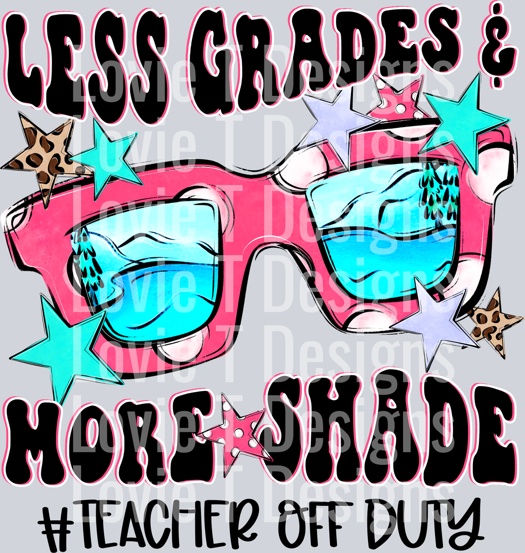 LESS GRADES AND MORE SHADE