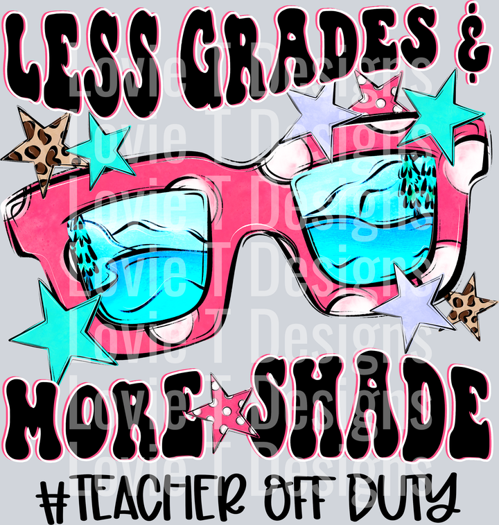 LESS GRADES AND MORE SHADE
