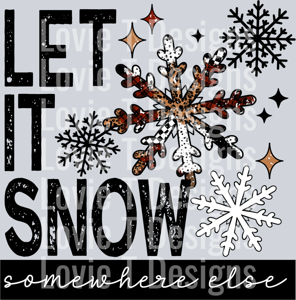 Let it snow somewhere else black