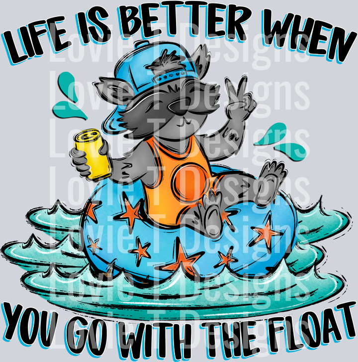 LIFE IS BETTER WHEN YOU GO WITH THE FLOAT BLUE