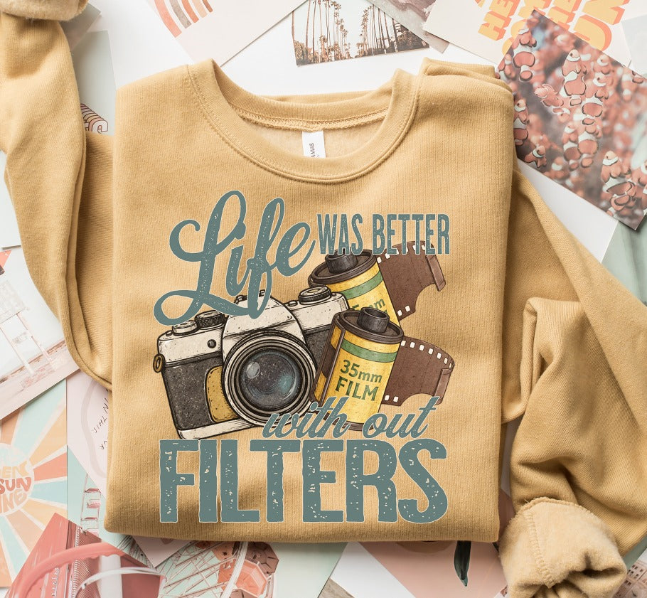 Life Was Better Without Filters DTF transfer design