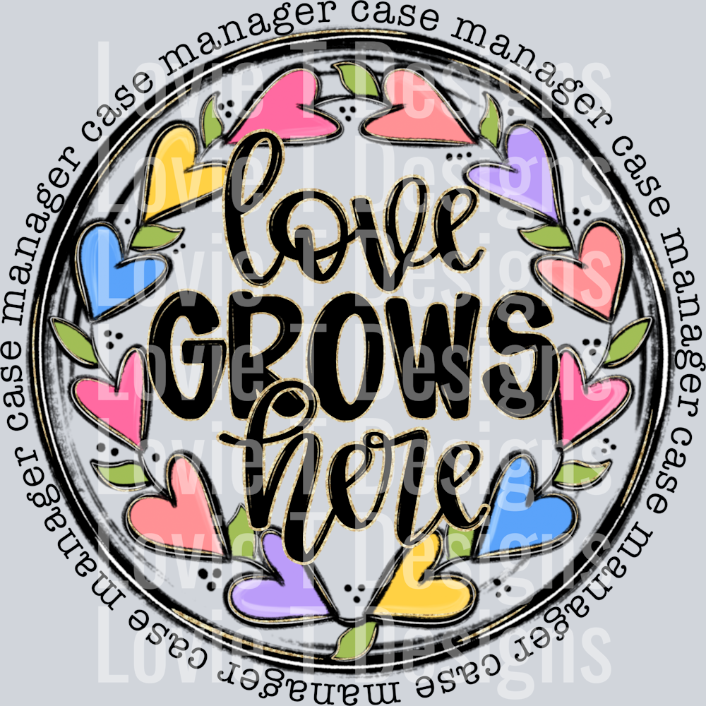 Love Grows Here case manager