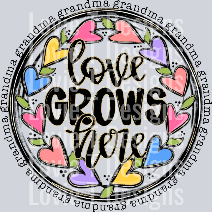 Love Grows Here grandma