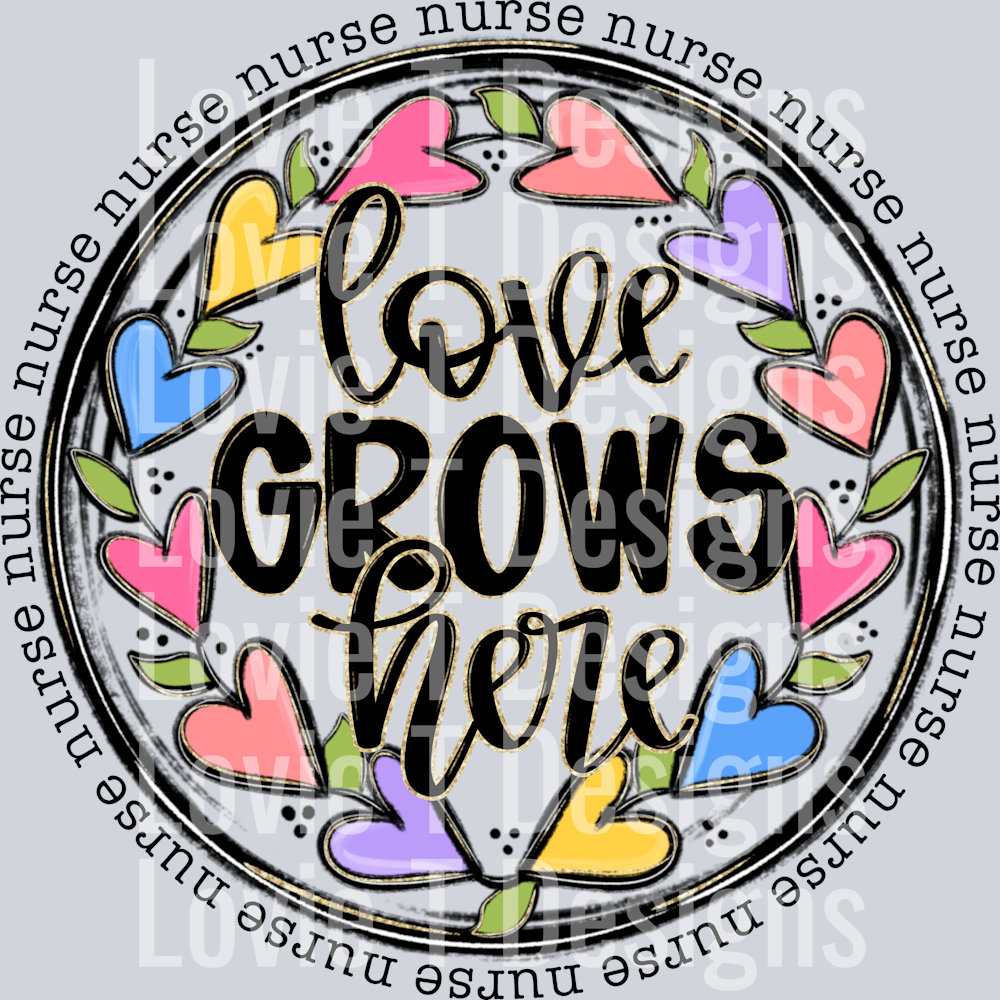 Love Grows Here nurse