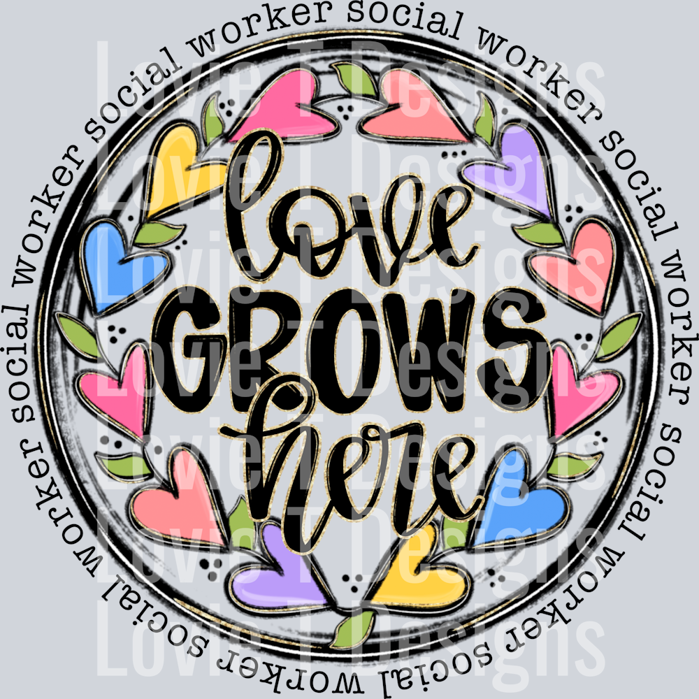 Love Grows Here social worker