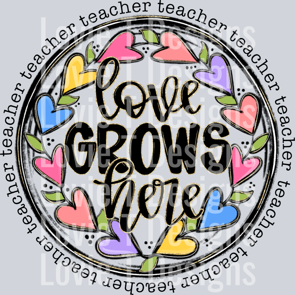 Love Grows Here teacher