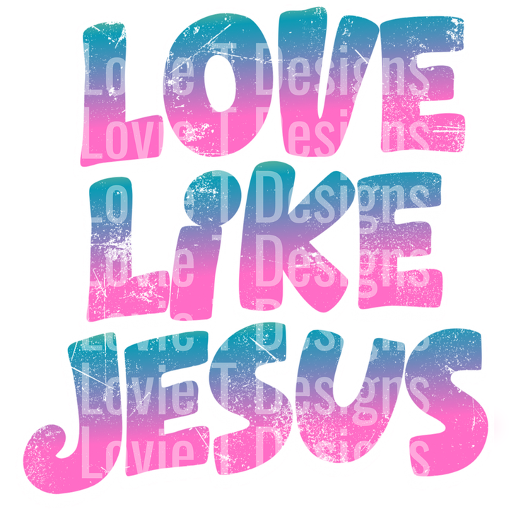 Love Like Jesus Ombre – DTF Transfer