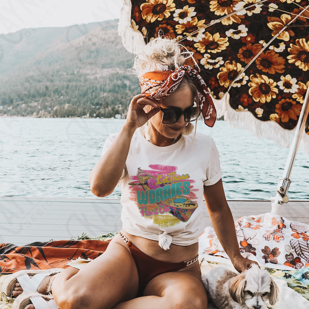 LET THOSE WORRIES FLOAT ON