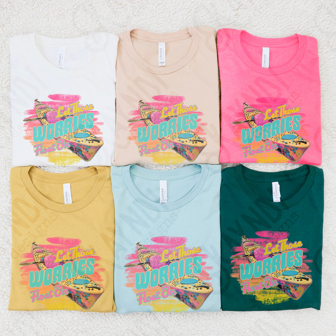 LET THOSE WORRIES FLOAT ON