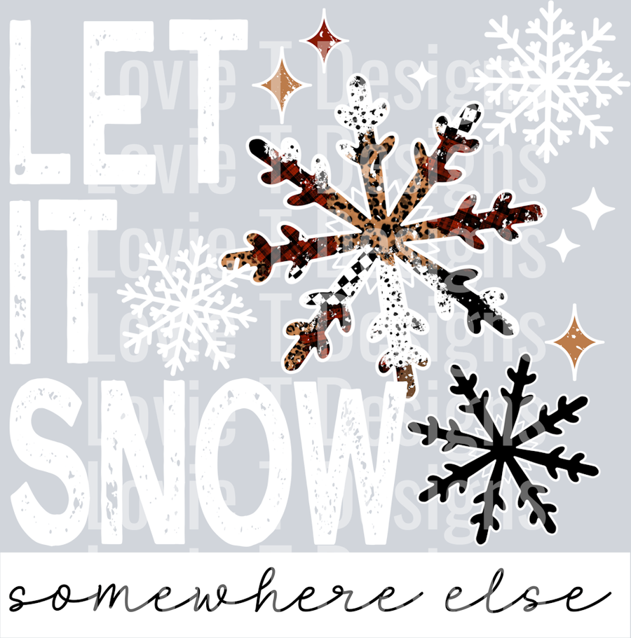 Let it snow somewhere else white