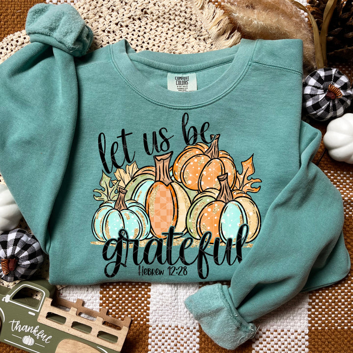 LET US BE GRATEFUL