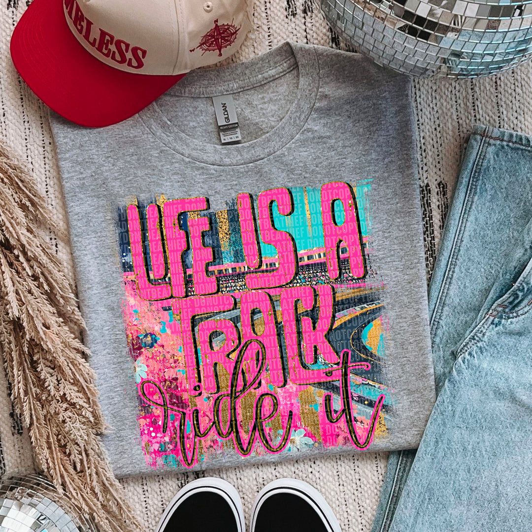 LIFE IS A TRACK RIDE IT