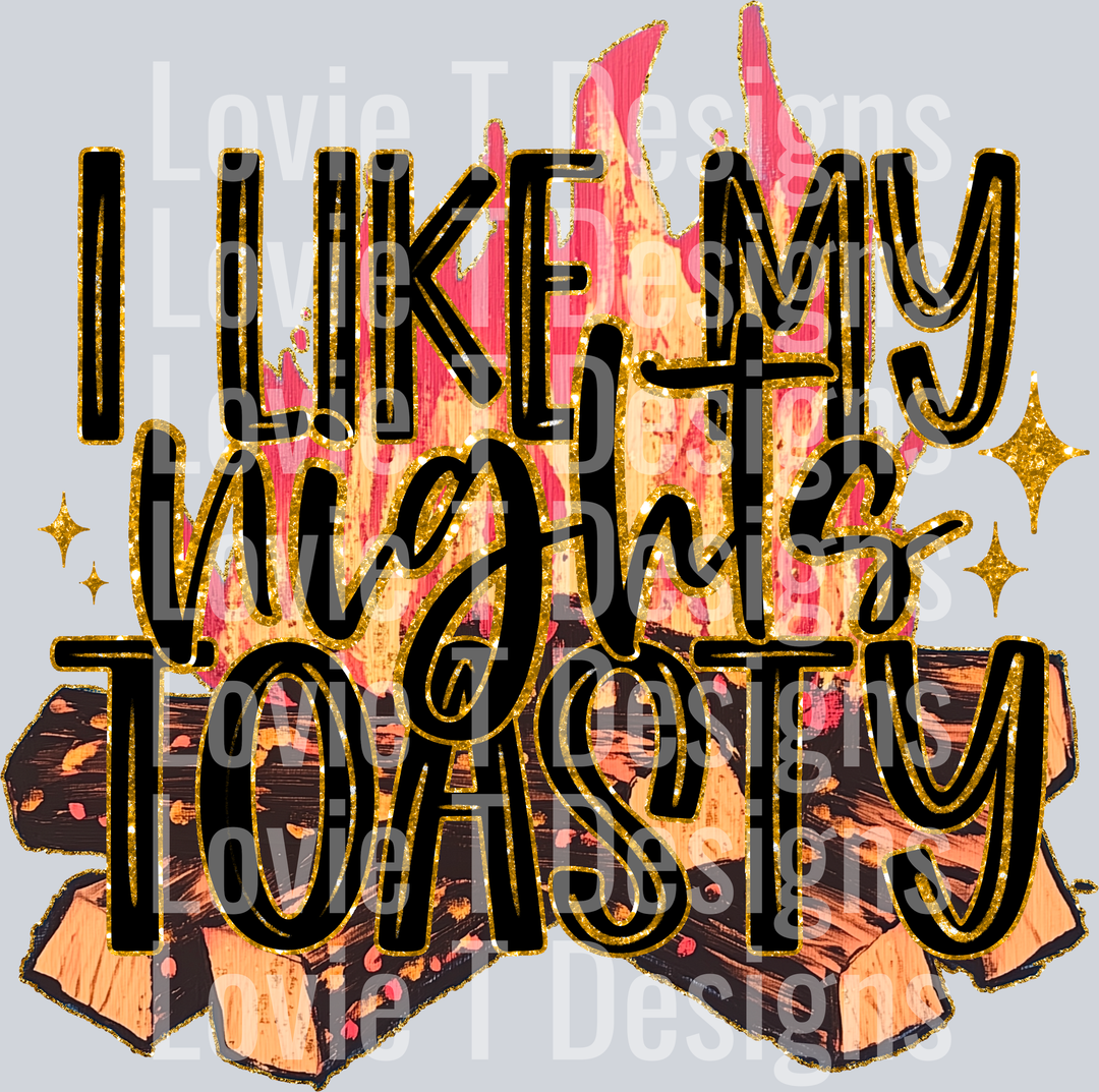 Like My Nights Toasty