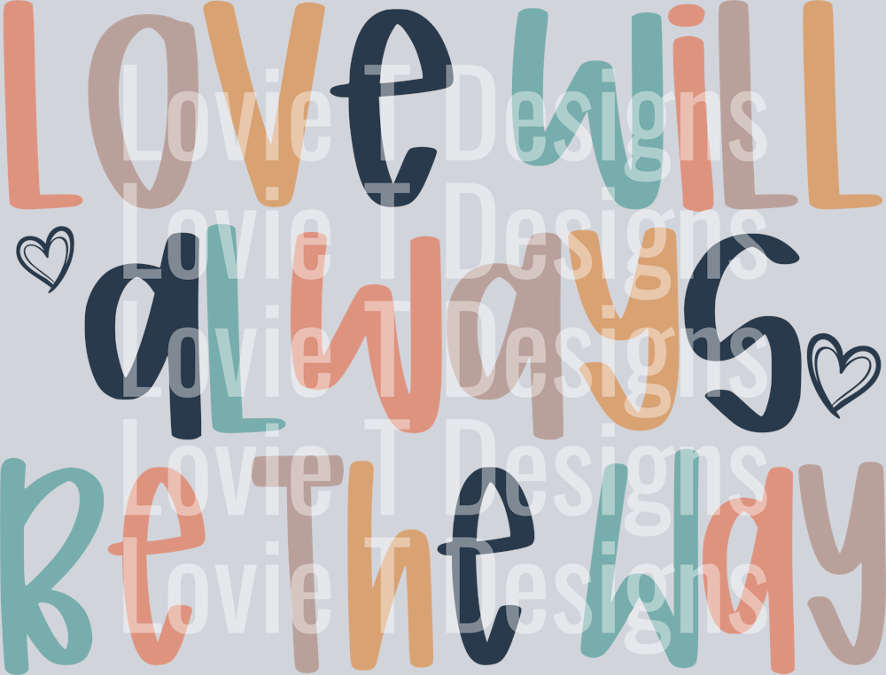 Love Will Always Be The Way Doodle