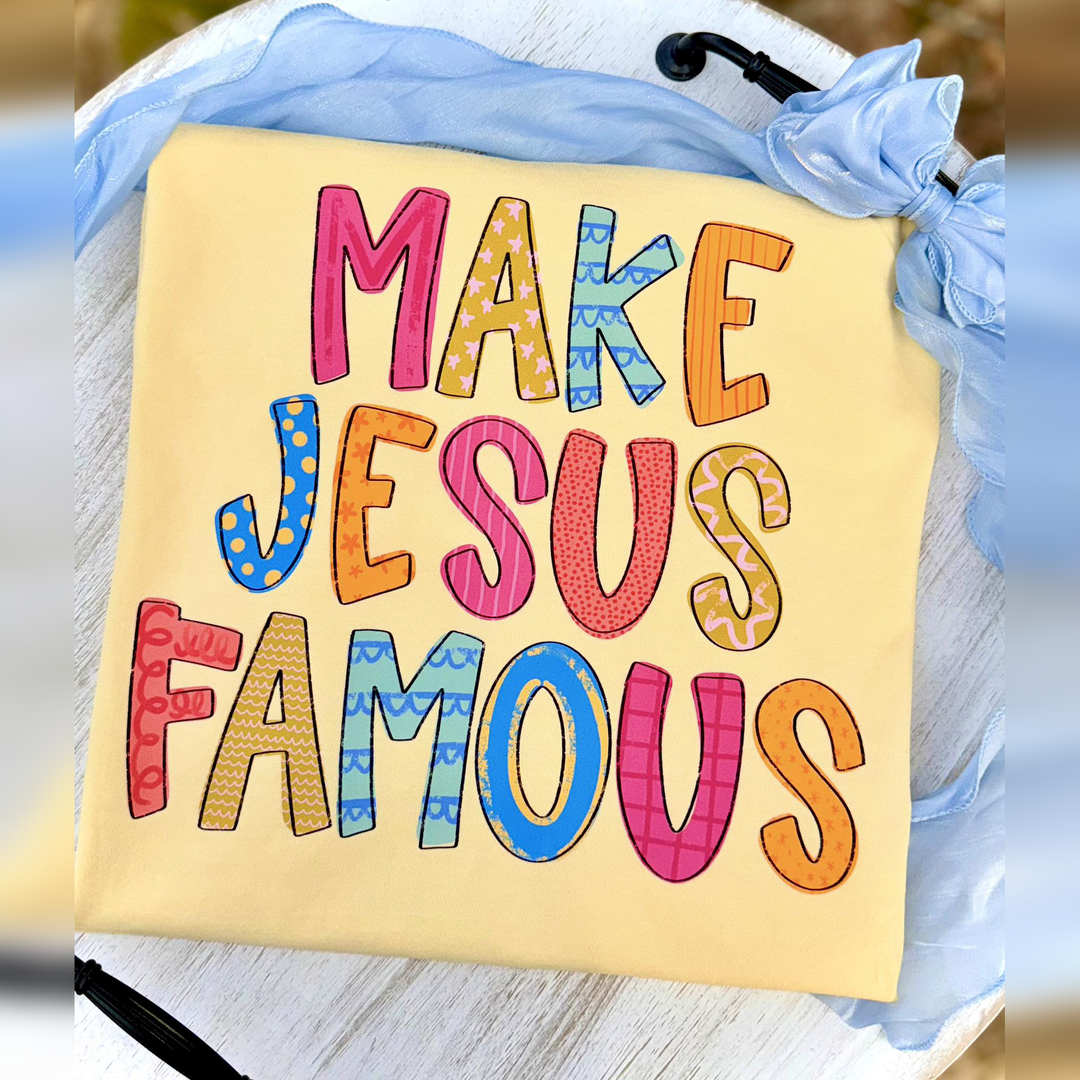 Make Jesus Famous – DTF Transfer