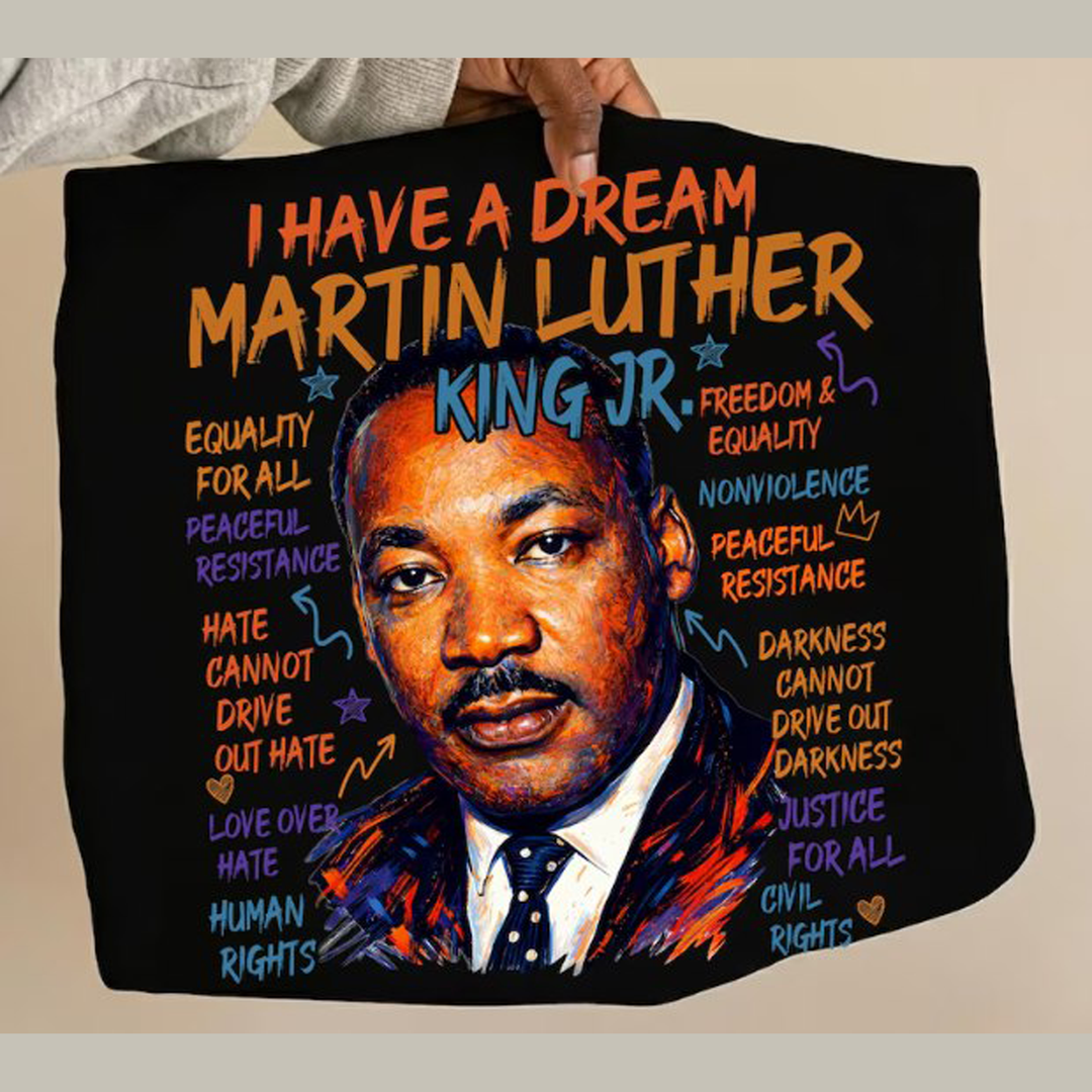 Mlk I Have a Dream – DTF Transfer